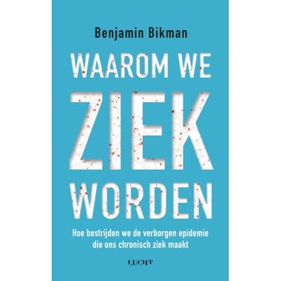 Waarom We Ziek Worden - Benjamin Bikman