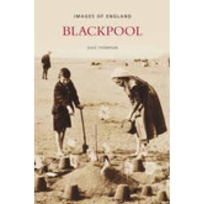 Blackpool: Images Of England - Dave Thompson