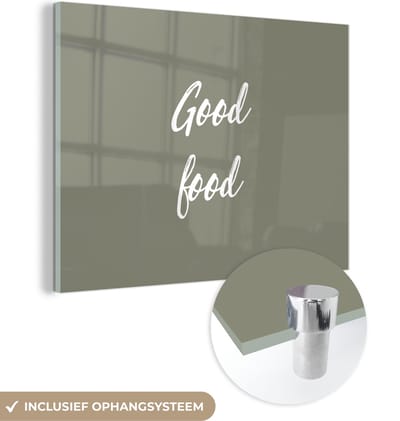 MuchoWow® Glasschilderij 120x90 cm - Schilderij acrylglas - Quotes - Spreuken - Eten - Good food - Foto op glas - Schilderijen
