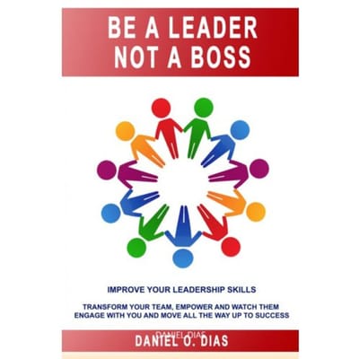 Uyourp In The Workplace - Be A Leader Not A Boss - Daniel Dias