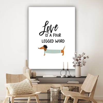 Canvas schilderij 120x160 cm - Wanddecoratie Honden - Quotes - Spreuken - Love is a four legged word - Muurdecoratie woonkamer - Slaapkamer decoratie - Kamer accessoires - Schilderijen