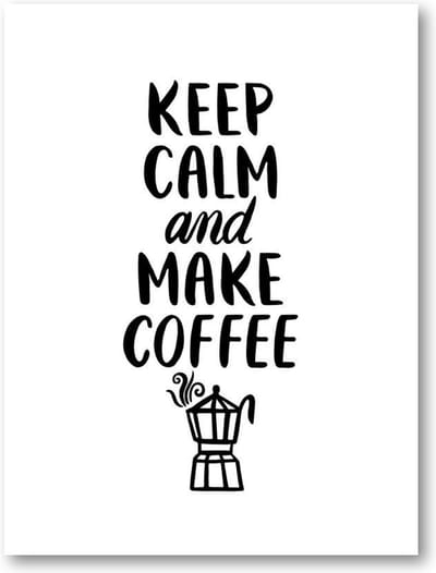 Keep Calm and Make Coffee Quote - 30x40 Poster Staand - Minimalist - Tekstposters - Inspiratie