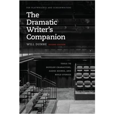 The Dramatic Writer's Companion, Second Edition - Will Dunne