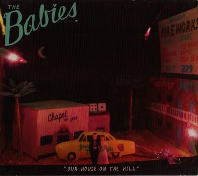 The Babies - Our House On The Hill (CD)