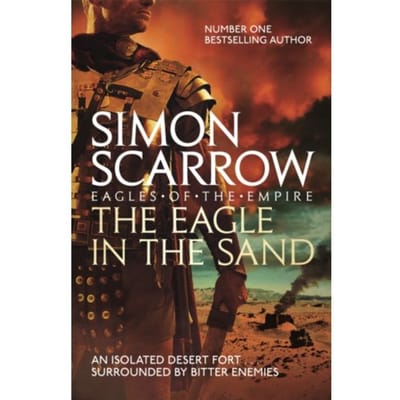 The Eagle In The Sand (Eagles Of The Empire 7) - Eagles Of The Empire - Simon Scarrow