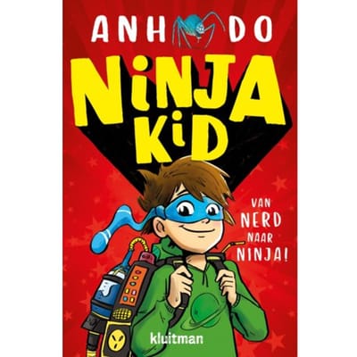 Van Nerd Naar Ninja! - Ninja Kid - Anh Do