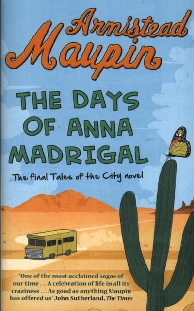 The Days Of Anna Madrigal - Armistead Maupin