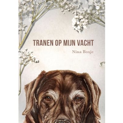 Tranen Op Mijn Vacht - Nina Bosje