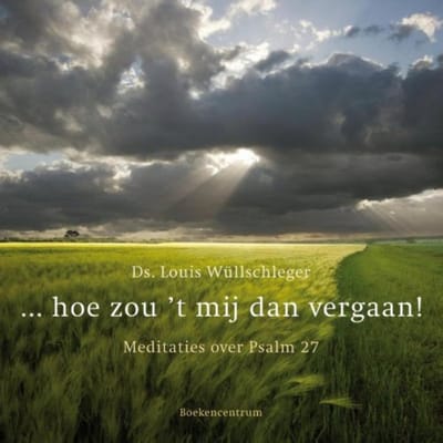 Hoe Zou 't Mij Dan Vergaan! - Louis Wüllschleger