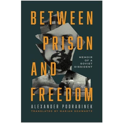 Between Prison And Freedom - Alexander Podrabinek