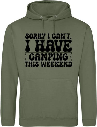 Camping hoodie - Hoodie Army-Legergroen - Sorry I can't I have camping this weekend - Dames en Heren - Maat S