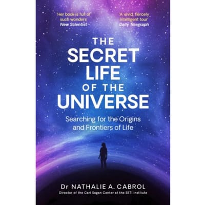 The Secret Life Of The Universe - Nathalie A. Cabrol