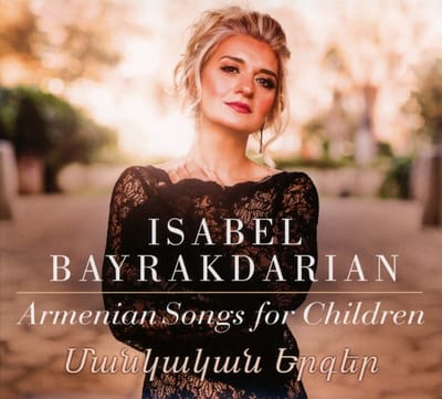 Isabel Bayrakdarian - Armenian Songs For Children (CD)