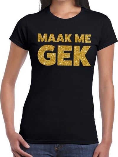 Maak me Gek glitter and glamour tekst - t-shirt - zwart - voor dames - Foute party Feestkleding XS