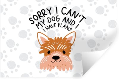 Muurstickers - Sticker Folie - Quotes - Sorry I can't my dog and I have plans - Spreuken - Hond - 30x20 cm - Plakfolie - Muurstickers Kinderkamer - Zelfklevend Behang - Zelfklevend behangpapier - Stickerfolie