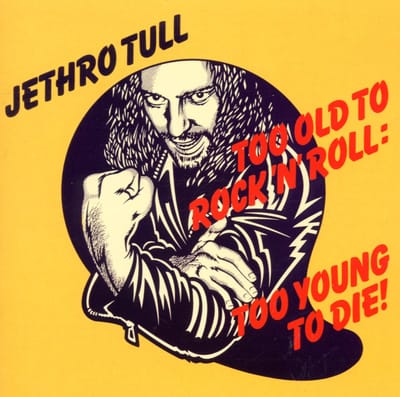Too Old To Rock 'n' Roll - Jethro Tull
