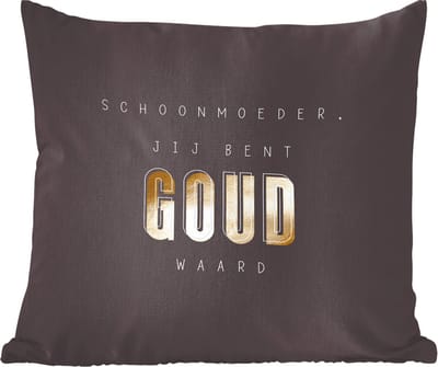 Sierkussens - Kussentjes Woonkamer - 45x45 cm - Quotes - Schoonmoeder jij bent goed waard - Spreuken - Schoonmoeder