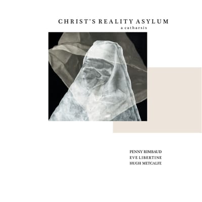 Penny Rimbaud, Eve Libertine, Hugh Metcalfe - Christ's Asylum And Les Pommes De Printemps (2 LP)