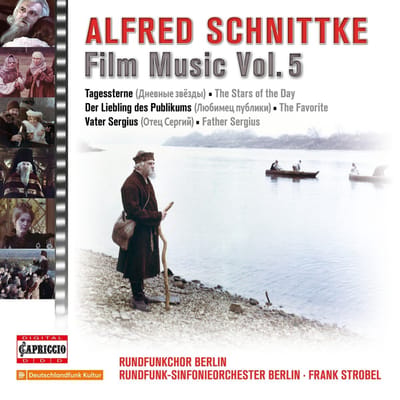 Rundfunkchor Berlin, Rundfunk-Sinfonieorchester Berlin, Frank Strobel - Schnittke: Film Music Vol. 5: Tagessterne | Der Liebling Des Publikums | Vater Sergius (CD)