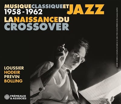 Jacques Loussier, André Hodeir, André Prévin & Claude Bolling - Musique Classique Et Jazz 1958-1962 La Naissance Du Crossover (2 CD)