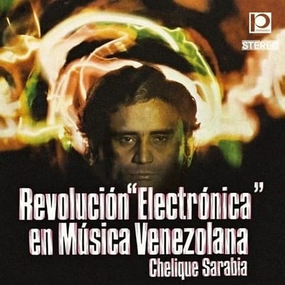 Chelique Sarabia - Revolución "Electronica" En Música Venezolana (LP)