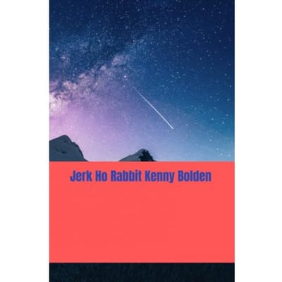 Jerk Ho Rabbit Kenny Bolden - Kenneth D. Bolden