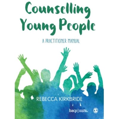 Counselling Young People - Kirkbride, Rebecca