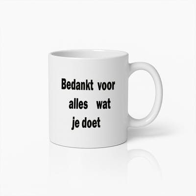 Witte Koffiemok met Oprechte Nederlandse Tekst 'Bedankt Voor Alles Wat Je Doet' – Attent Cadeau om Te Bedanken