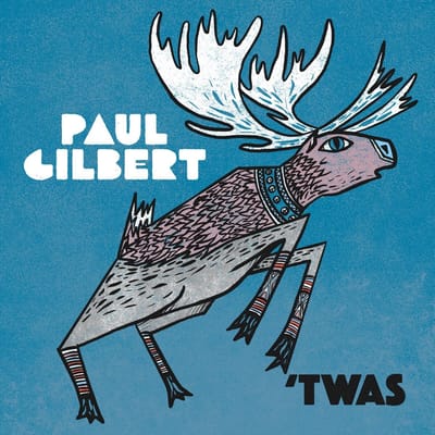 'Twas - Paul Gilbert