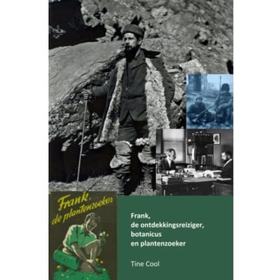 Frank, De Ontdekkingsreiziger, Botanicus En Plantenzoeker - Tine Cool