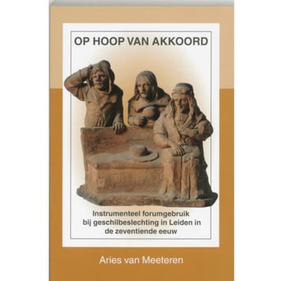 Op Hoop Van Akkoord - N.W. Posthumus Reeks - A. van Meeteren