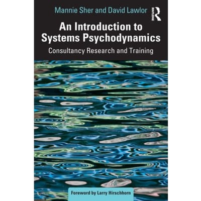 An Introduction To Systems Psychodynamics - David Lawlor