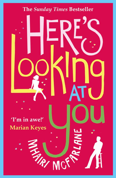 Here's Looking At You - Mhairi McFarlane