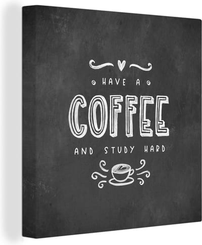 Canvas Schilderij Koffie - Studeren - Motivatie - Spreuken - Student - 20x20 cm - Wanddecoratie