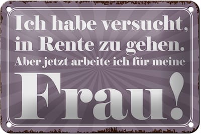Blechschild Spruch 18x12cm habe versucht in Rente zu gehen