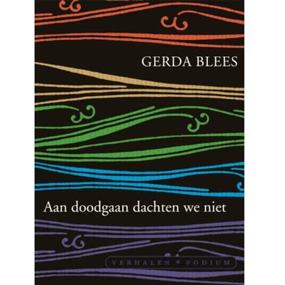 Aan Doodgaan Dachten We Niet - Gerda Blees