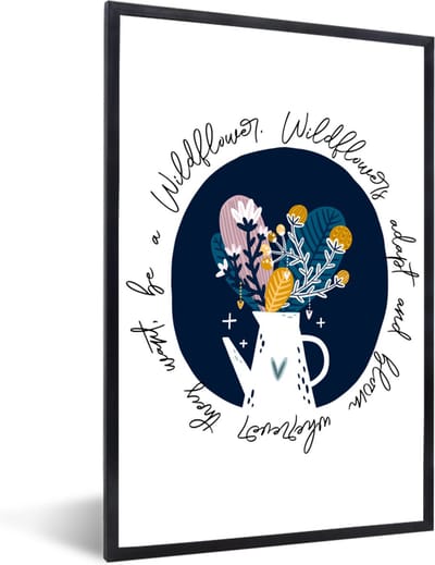 Fotolijst incl. Poster - Spreuken - Quotes - Wildflowers adapt and bloom wherever they want, be a Wildflower - 40x60 cm - Posterlijst