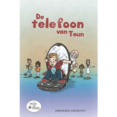 De Telefoon Van Teun - Mijn Klas - Annemarie Jongbloed