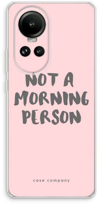 Case Company® - Hoesje geschikt voor Oppo Reno 10 hoesje - Morning person - Soft Cover Telefoonhoesje - Bescherming aan alle Kanten en Schermrand