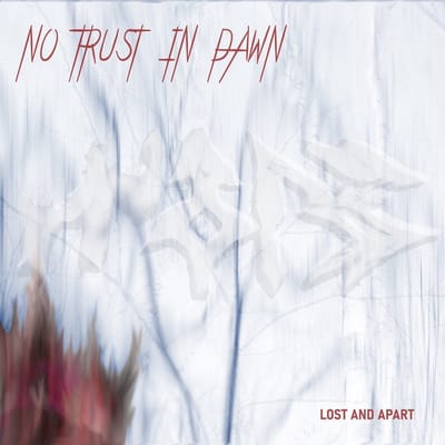 No Trust In Dawn - Lost And Apart (CD)