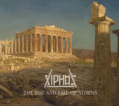Xiphos - The Rise And Fall Of Athens