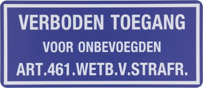 Aanduidingsbord Z148 Verboden Toegang Voor Onbevoegden (Art.461.Wetb.V.Strafr.)