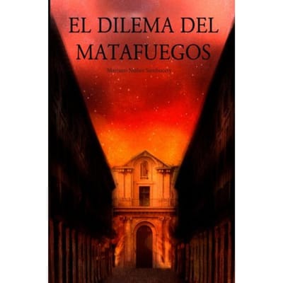 El Dilema Del Matafuegos - Mariano Núñez Sambucety