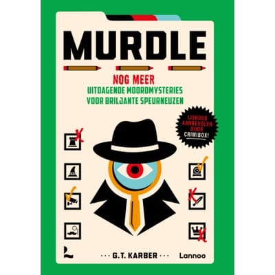 Murdle - Nog Meer Uitdagende Moordmysteries Voor Briljante Speurneuzen - Murdle - G.T. Karber