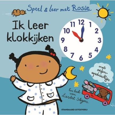 Ik Leer Klokkijken - Speel En Leer Met Rosie - Liesbet Slegers