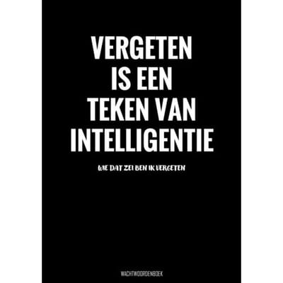 Vergeten Is Een Teken Van Intelligentie - Wachtwoordenboek - Grappige Cadeaus