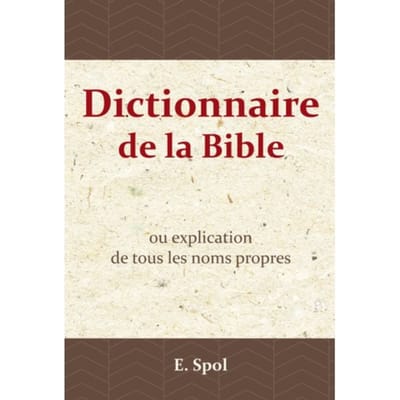 Dictionnaire De La Bible - E. Spol