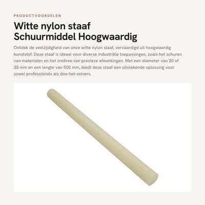 Dailygoods- Nylon Staaf Hoogwaardig Kunststof - Rond - 20/35 mm Diameter - 500 mm Lengte - Schuurmiddel - Wit