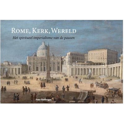 Rome, Kerk, Wereld - Cahierreeks - Peter Rietbergen