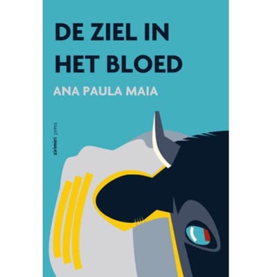 De Ziel In Het Bloed - Ana Paula Maia
